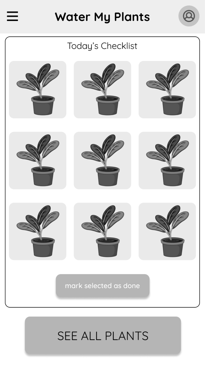 Low-fidelity home page with a daily watering checklist grid of plants